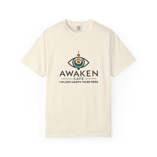 Awaken Café Logo T‑Shirt — "I'm Just Happy to Be Here"™ Coffee Shop Tee